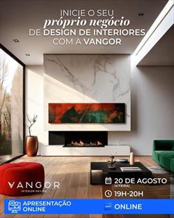 Torne a sua paixão por Design de Interiores num negócio de sucesso com a VANGOR! 