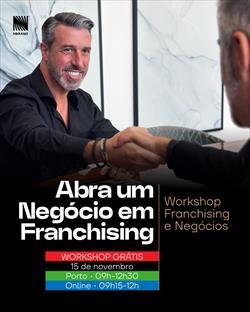 Abra um Negócio em Franchising: Workshop no Porto e Online