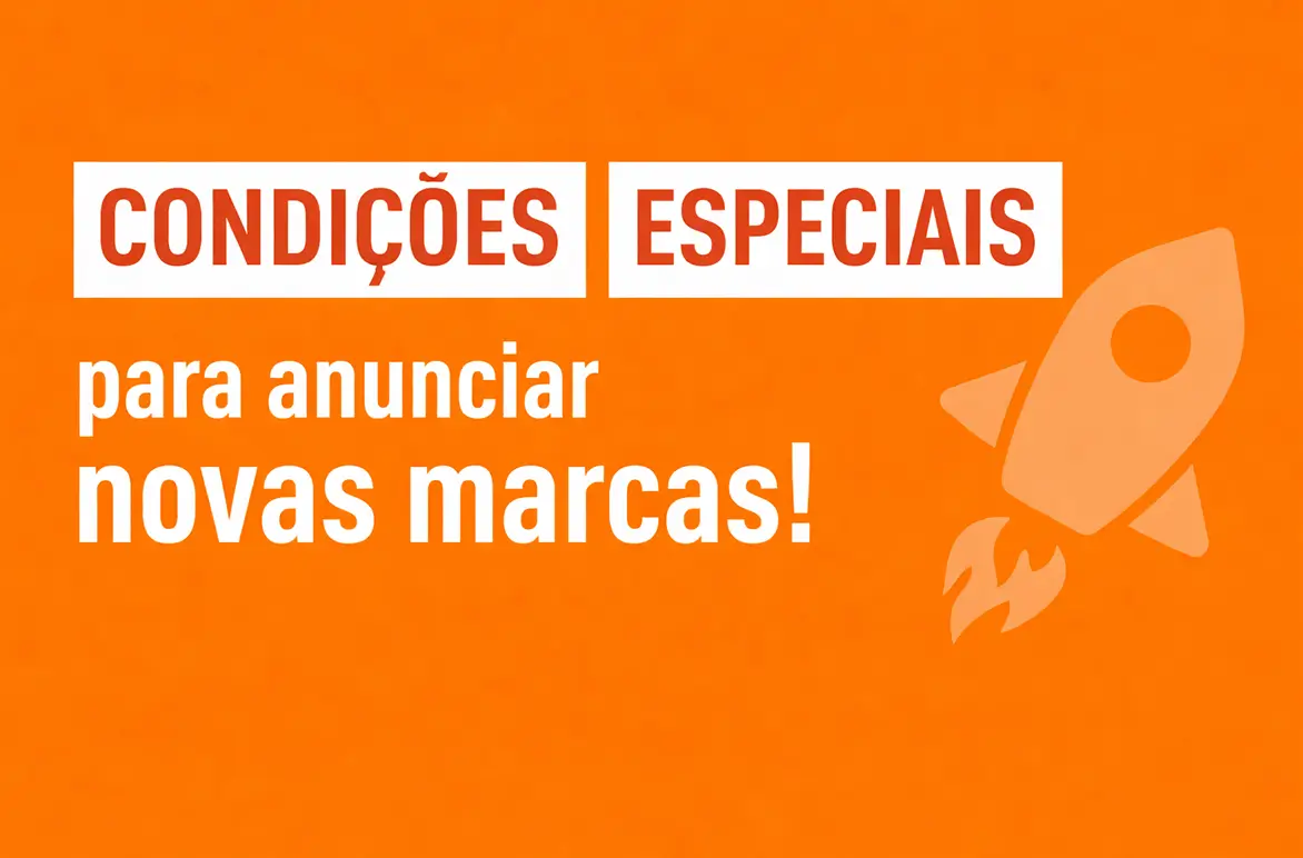 Condições especiais para anunciar novas marcas